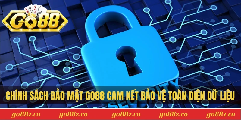 Chính sách bảo mật Go88 cam kết bảo vệ toàn diện dữ liệu và thông tin người chơi