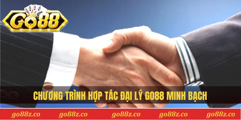 Chương trình hợp tác đại lý Go88 minh bạch