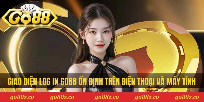 Giao diện Log in Go88 ổn định trên điện thoại và máy tính
