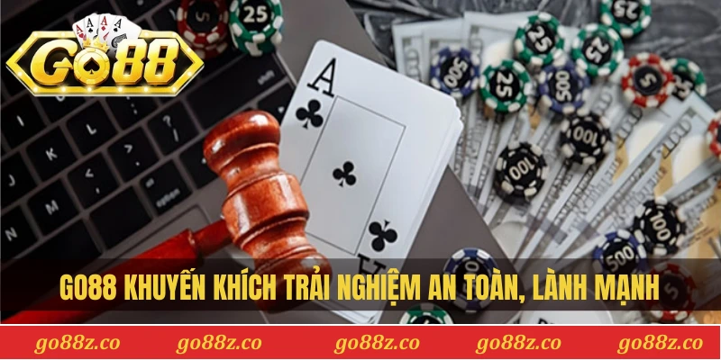 Go88 khuyến khích trải nghiệm an toàn, lành mạnh và có kiểm soát