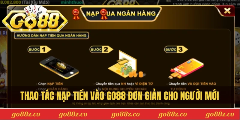 Thao tác nạp tiền vào Go88 đơn giản cho người mới
